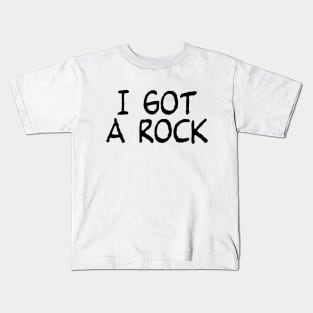 I Got A Rock Kids T-Shirt